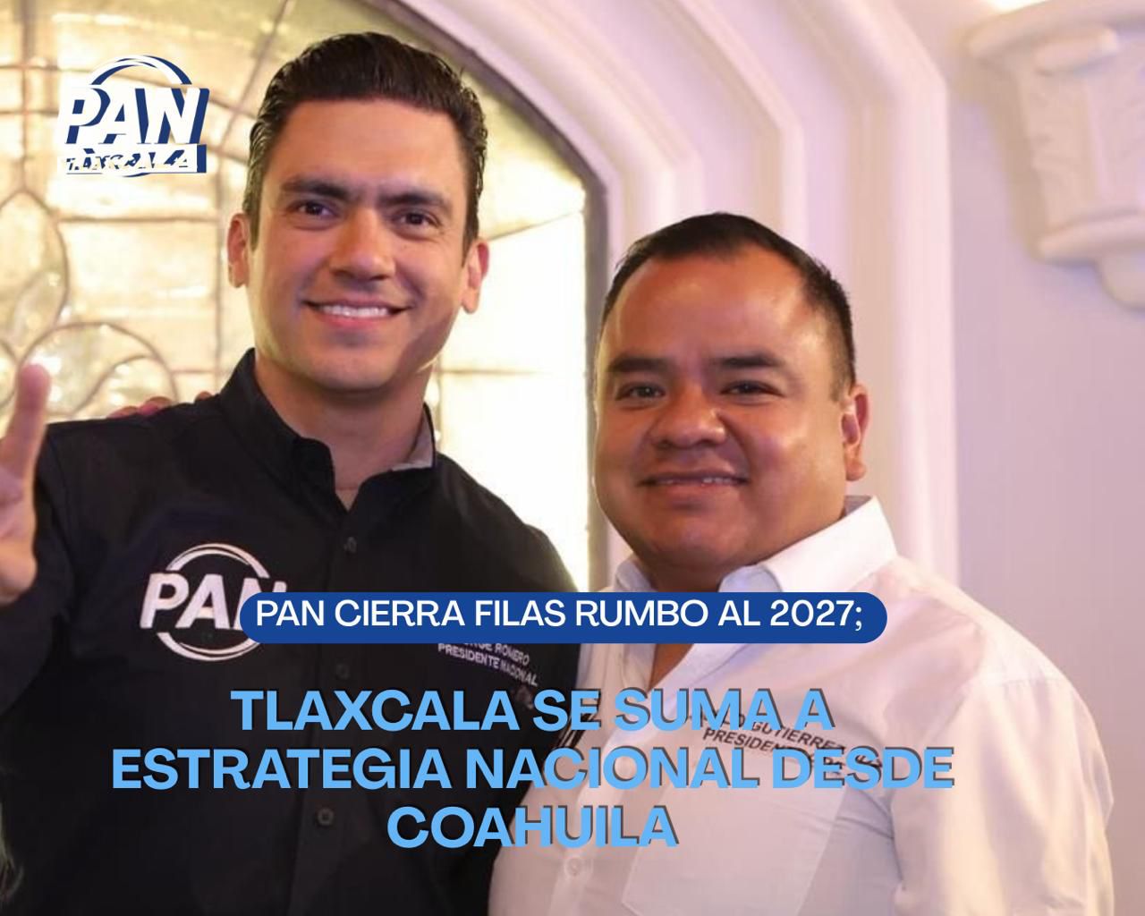 PAN cierra filas rumbo al 2027; Tlaxcala se suma a estrategia nacional desde Coahuila